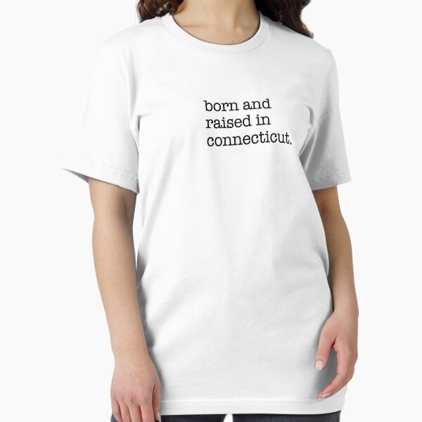 Item preview, Born and Raised in Connecticut - New England Pride Design designed and sold by shufflik.