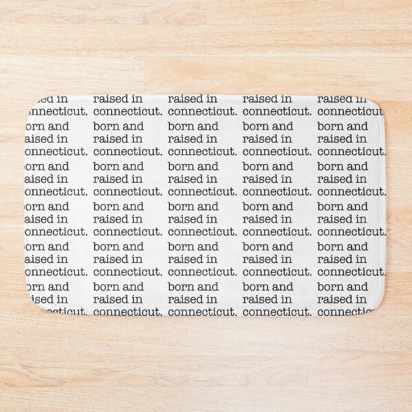 Item preview, Born and Raised in Connecticut - New England Pride Design designed and sold by shufflik.