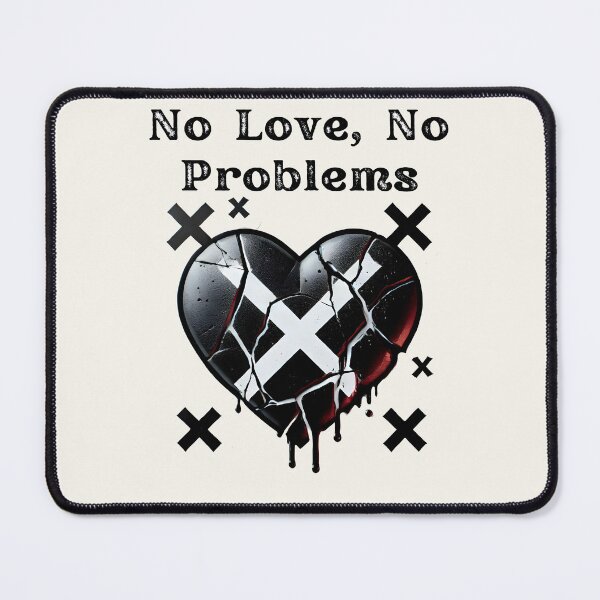 Item preview, No Love, No Problems designed and sold by Dantin.