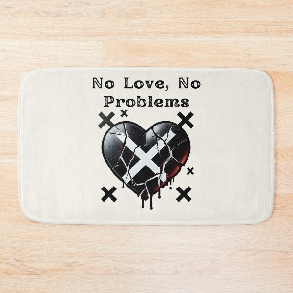 Item preview, No Love, No Problems designed and sold by Dantin.