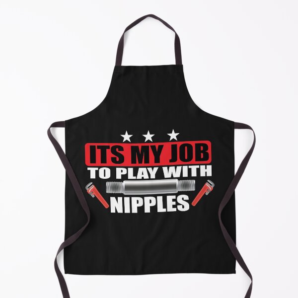 Item preview, Its my Job Play With Nipples Plumbers funny T-Shirts for funny Plumber and pipe fitters  designed and sold by Science Engineering Gifts.