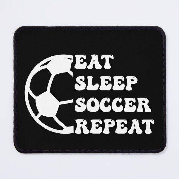 Item preview, EAT SLEEP SOCCER REPEAT ,The Ultimate Soccer Lifestyle Mantra For True Football Fanatics and Players designed and sold by NADIASHOP86.