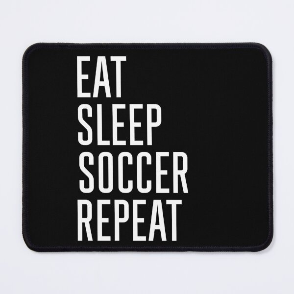 Item preview, EAT SLEEP SOCCER REPEAT, Live Breathe Dream Soccer With This Funny and Perfect Football Lifestyle Quote designed and sold by NADIASHOP86.