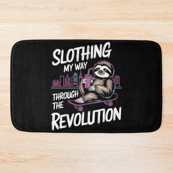 Item preview, Slothing My Way Through the Revolution Lazy Sloth designed and sold by zbox1.