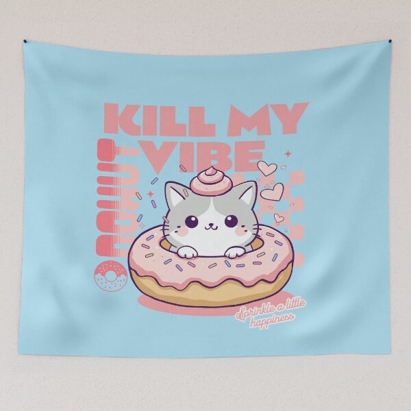 Item preview, Donut Kill My Vibe designed and sold by BaffledSnout.