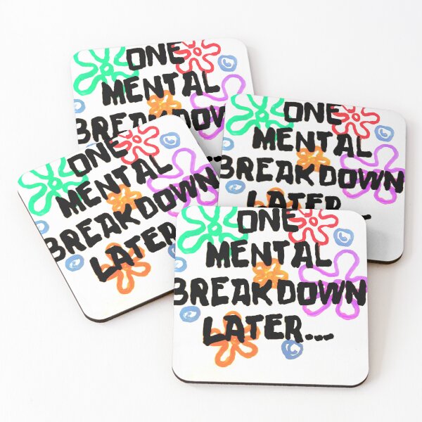 Item preview, One Mental Breakdown Later  designed and sold by Chad's Fresh Art.