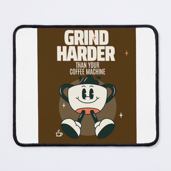 Item preview, GRIND HARDER THAN YOUR COFFEE MACHINE designed and sold by Veliprintdesign.