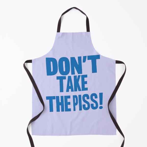 Item preview, Don't take the Piss! designed and sold by Gentle40Winks.