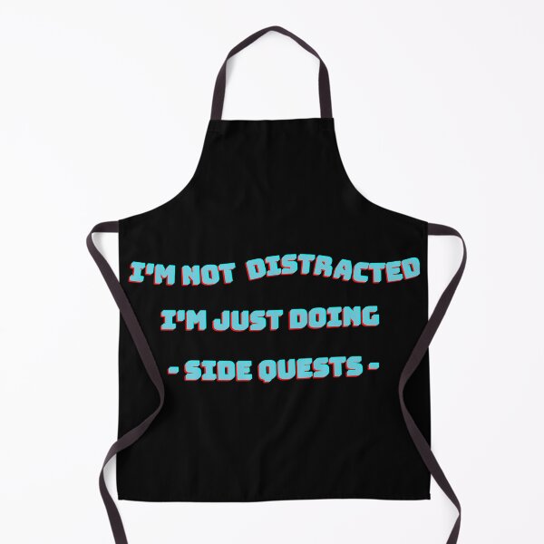 Item preview, I'm not distracted I'm just doing side quests ,Texte designed and sold by Dreams come true.