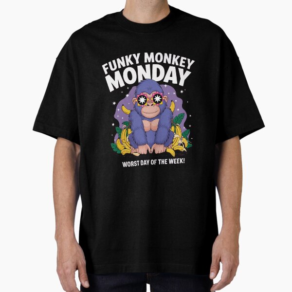 Funky Monkey Monday Worst Day of The Week