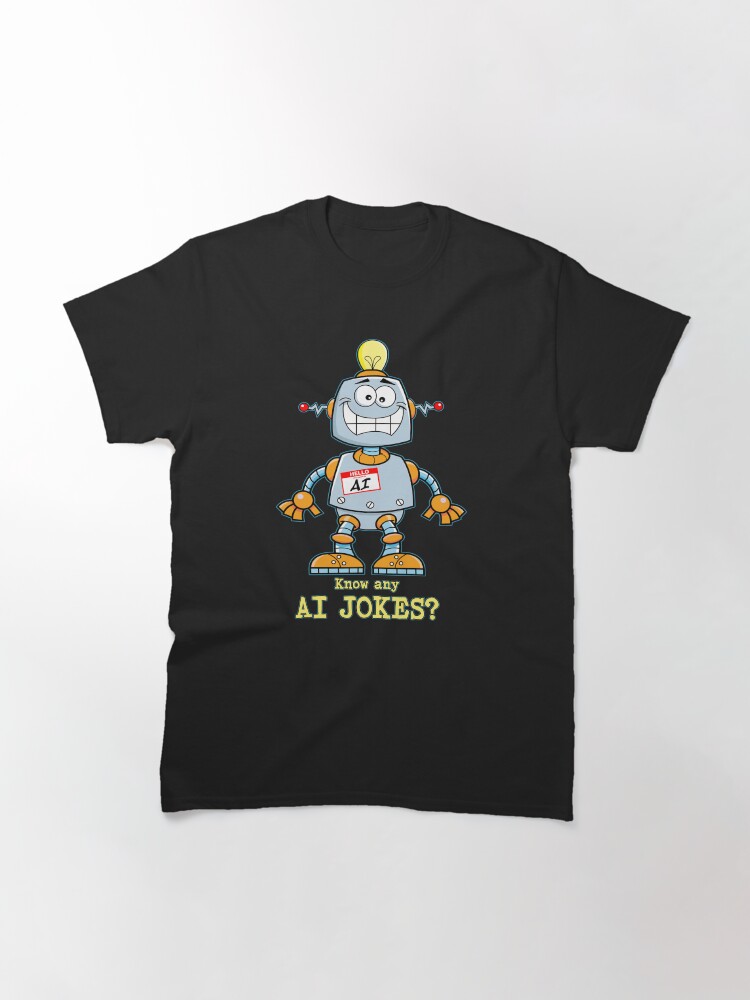 Thumbnail 3 of 7, Classic T-Shirt, AI Jokes. designed and sold by UltraQuirky.