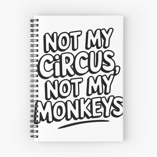 Item preview, Not My Circus Not My Monkeys designed and sold by MonkiFlipp.