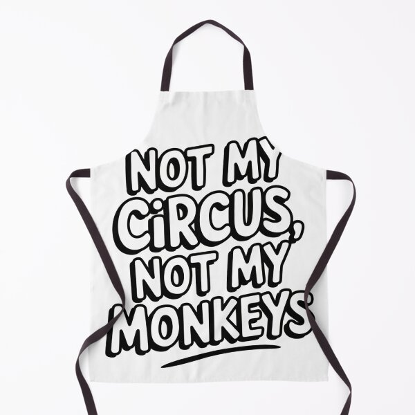 Item preview, Not My Circus Not My Monkeys designed and sold by MonkiFlipp.