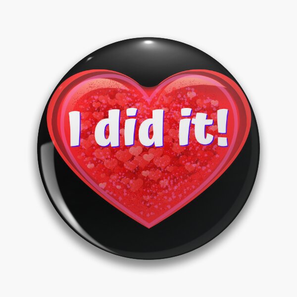 Item preview, HEART:  I did it! - funny valentines signs designed and sold by DesignsFromTW-S.
