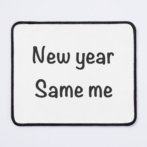 Item preview, New year, same me designed and sold by ARCBEAT STUDIO.