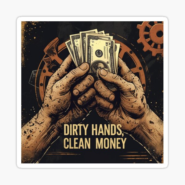 Item preview, dirty hands clean money  designed and sold by Flashmarkett.