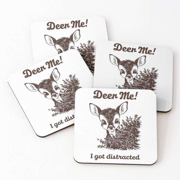 Item preview, Funny Deer Pun "Deer Me! I Got Distracted" designed and sold by Taans-Creation.