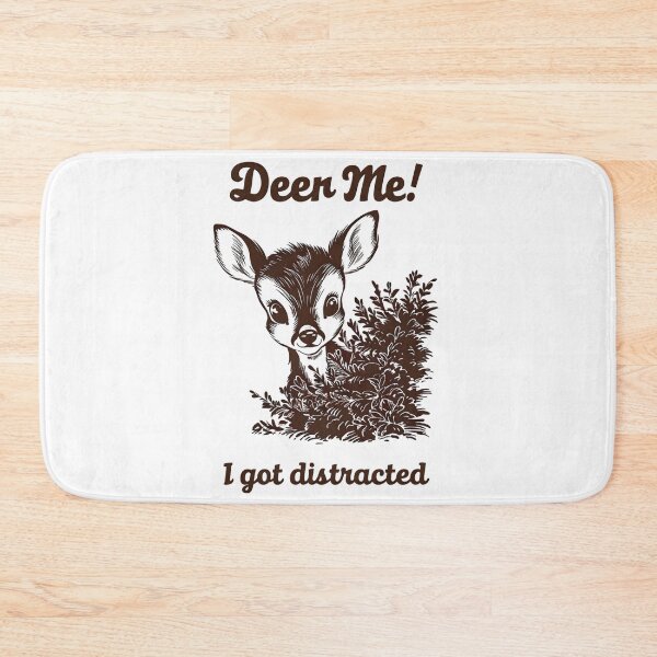 Item preview, Funny Deer Pun "Deer Me! I Got Distracted" designed and sold by Taans-Creation.