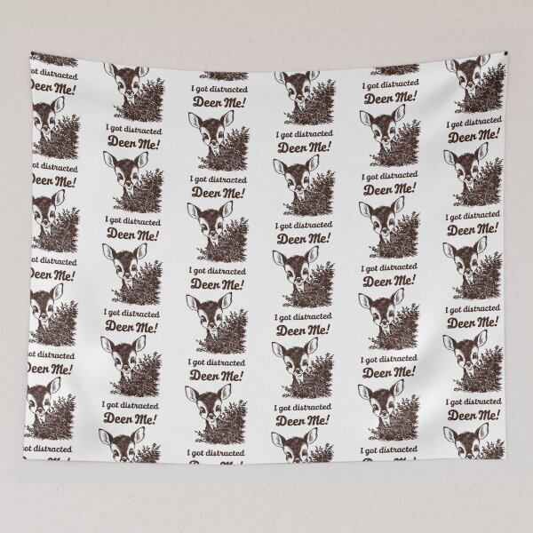 Item preview, Funny Deer Pun "Deer Me! I Got Distracted" designed and sold by Taans-Creation.