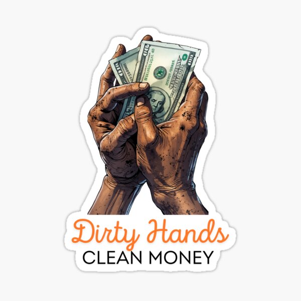 Item preview, Dirty Hands Clean Money designed and sold by Tmax graphics.