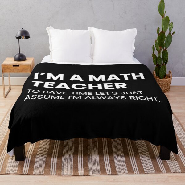Item preview, I’m A Math Teacher To Save Time Let's Just Assume I'm Always Right Funny designed and sold by CuteLovelyDesigns.