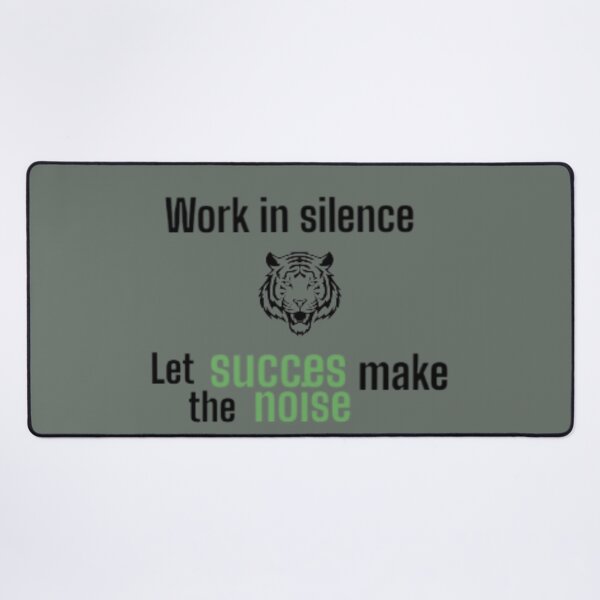 Item preview, work in silence let succes make the noise quote tiger designed and sold by Flashmarkett.