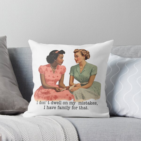 Item preview, I don't Dwell on my Mistakes, I have family for that Retro Housewives designed and sold by ColorFlowArt.