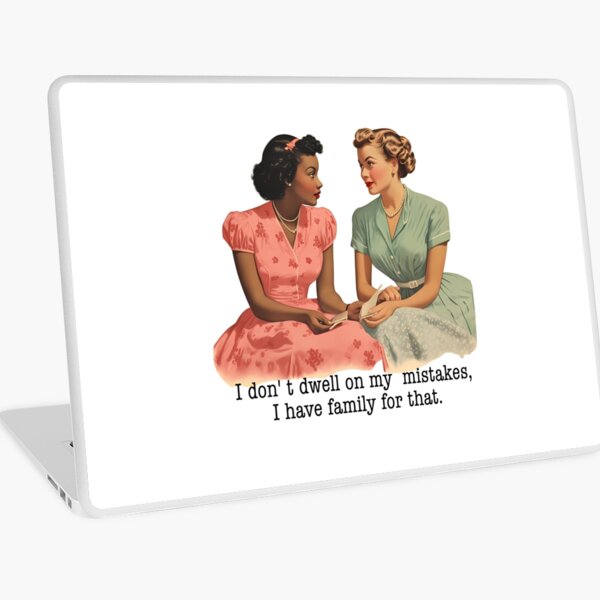 Item preview, I don't Dwell on my Mistakes, I have family for that Retro Housewives designed and sold by ColorFlowArt.