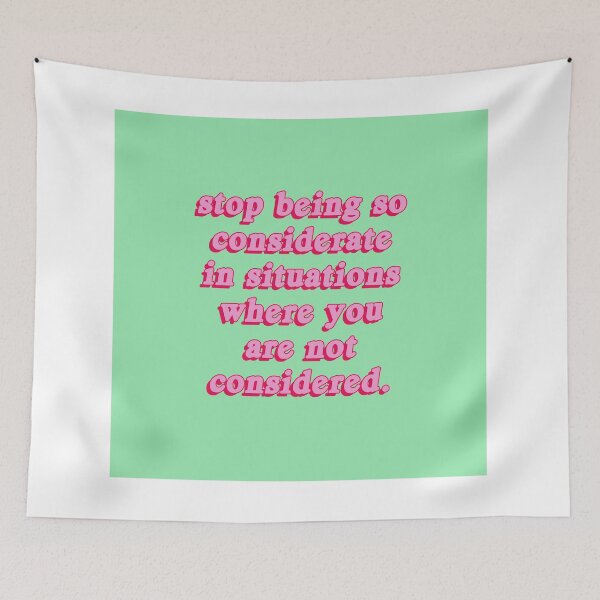 Item preview, Stop Being So Considerate designed and sold by maddiemercer.