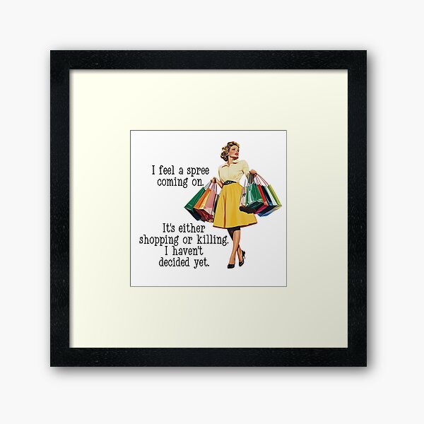 Item preview, I feel a Spree Coming on Retro Housewife designed and sold by ColorFlowArt.