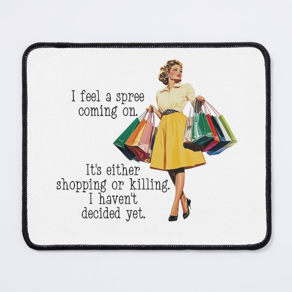 Item preview, I feel a Spree Coming on Retro Housewife designed and sold by ColorFlowArt.