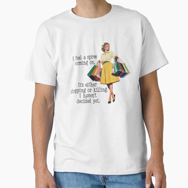Item preview, I feel a Spree Coming on Retro Housewife designed and sold by ColorFlowArt.