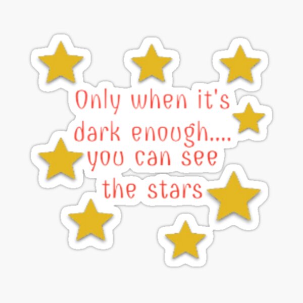 Vista previa del artículo con la obra «Sólo cuando está lo suficientemente oscuro puedes ver las estrellas. Cita motivacional.», diseñado y vendido por Flashmarkett.