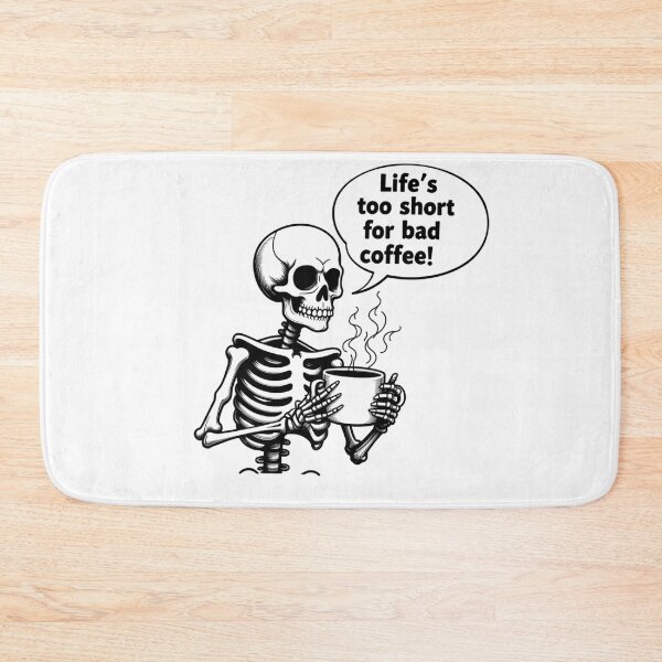 Item preview, Funny Skeleton Coffee – Life’s Too Short for Bad Coffee! designed and sold by Divine Lens Art.