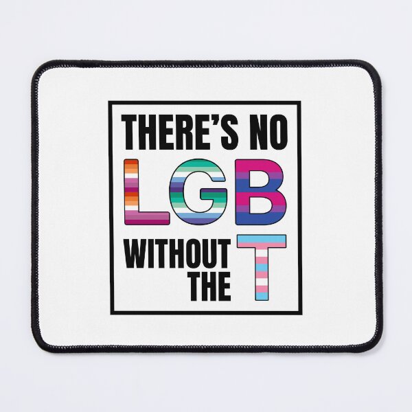 Item preview, No LGB Without The T designed and sold by Caring Hearts.