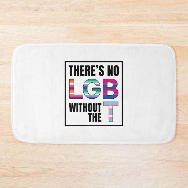 Item preview, No LGB Without The T designed and sold by Caring Hearts.