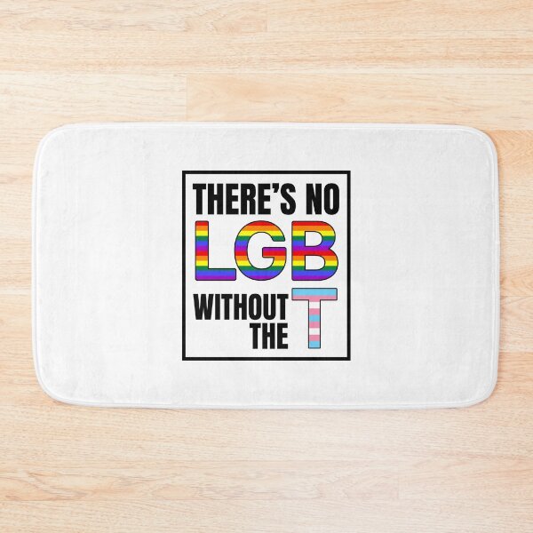 Item preview, There's No LGB Without The T designed and sold by Caring Hearts.