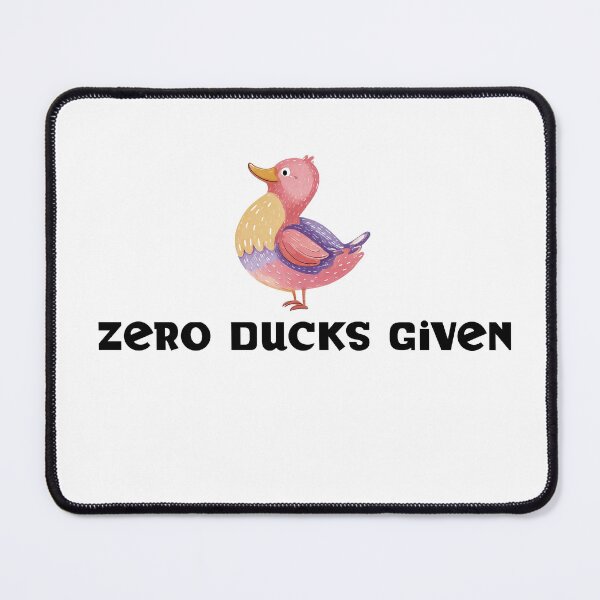 Item preview, Zero Ducks Given designed and sold by Me Me Studios.