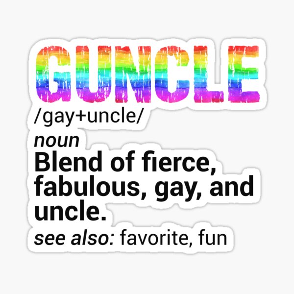Item preview, Guncle Gay Uncle Who Is Fierce and Fabulous designed and sold by Tinkery.
