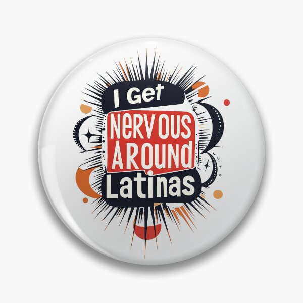 Item preview, I Get Nervous Around Latinas designed and sold by AlchemyColor.