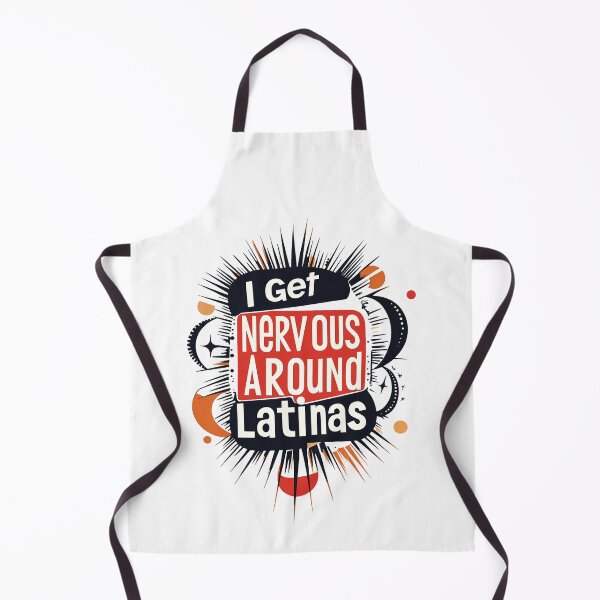Item preview, I Get Nervous Around Latinas designed and sold by AlchemyColor.