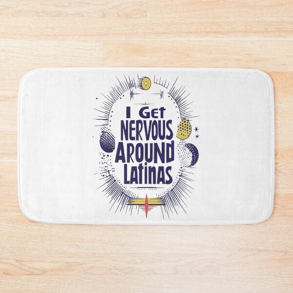 Item preview, I Get Nervous Around Latinas designed and sold by AlchemyColor.