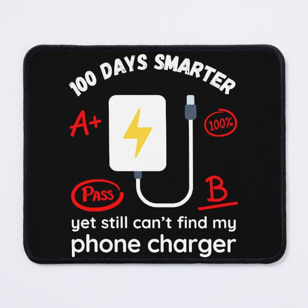 Item preview, 100 Days Of School - 100 Days Smarter Yet Still Can't Find My Phone Charger designed and sold by WGBTee.
