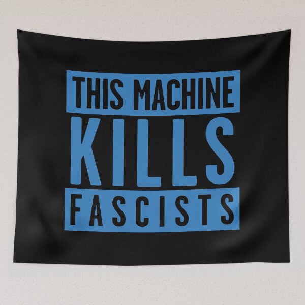 Item preview, Warning: This Machine Kills Fascists (blue) designed and sold by Thelittlelord.