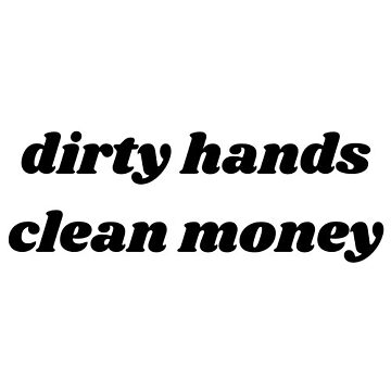 Artwork thumbnail, Dirty Hands Clean Money by Trialloja