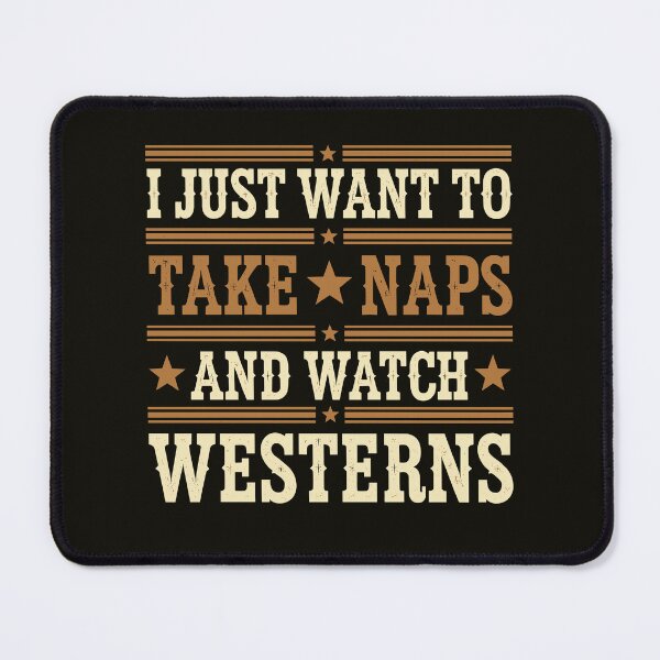 Item preview, I Just Want to Take Naps And Watch Westerns, Cowboy Boots Country Style designed and sold by bimimagic.