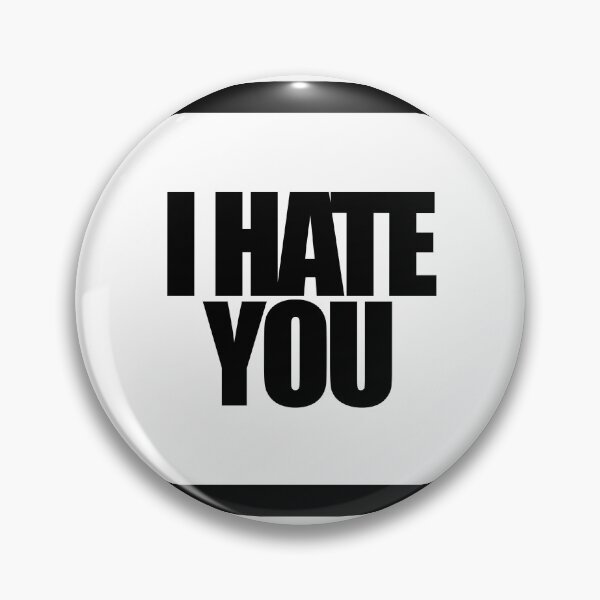 Item preview, I HATE YOU designed and sold by MobsProject.