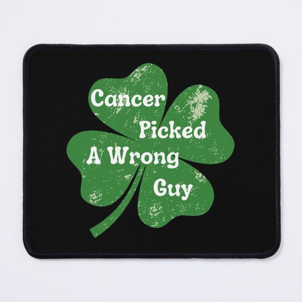 Item preview, Cancer Picked A Wrong Guy Canser Support designed and sold by MartVisions.