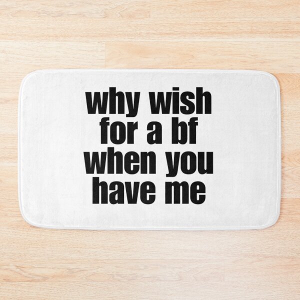 Item preview, why wish for a bf when you have me designed and sold by Sophia-CJ.