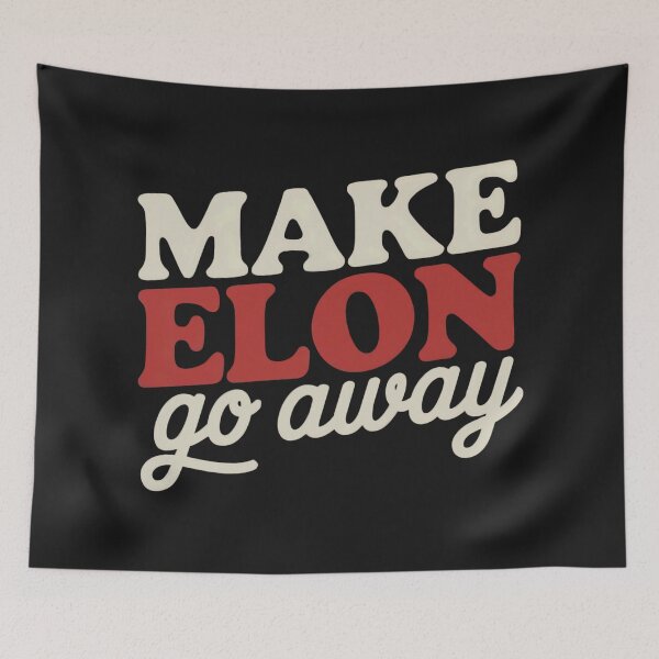 Item preview, Make Elon Go Away Anti-Elon Anti-Elon Musk designed and sold by Anniko Art Studio.